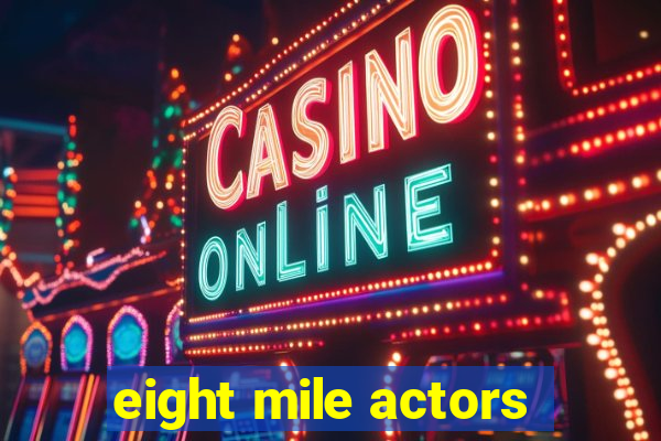 eight mile actors