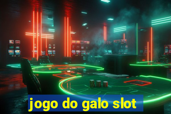 jogo do galo slot