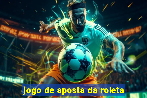 jogo de aposta da roleta