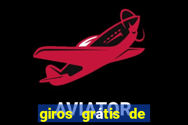 giros grátis de registro sem depósito