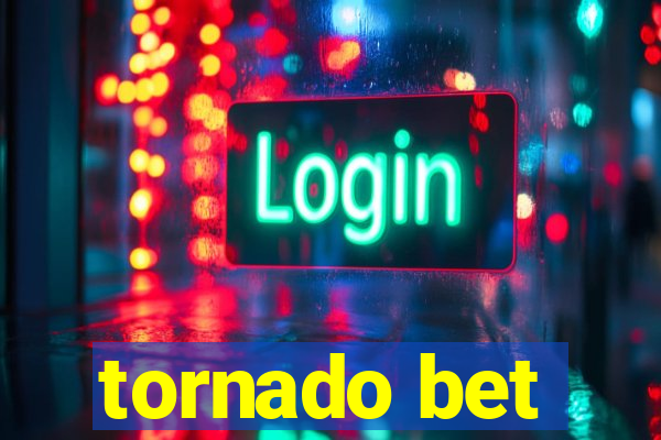 tornado bet