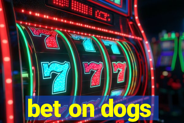 bet on dogs