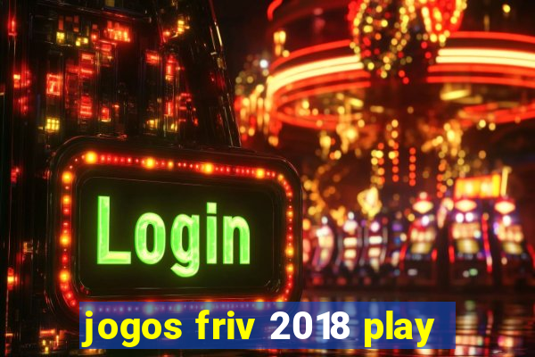 jogos friv 2018 play