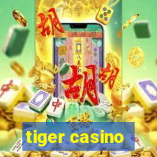 tiger casino