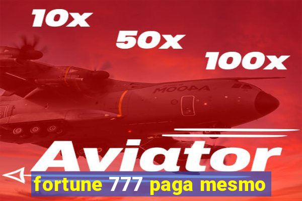 fortune 777 paga mesmo