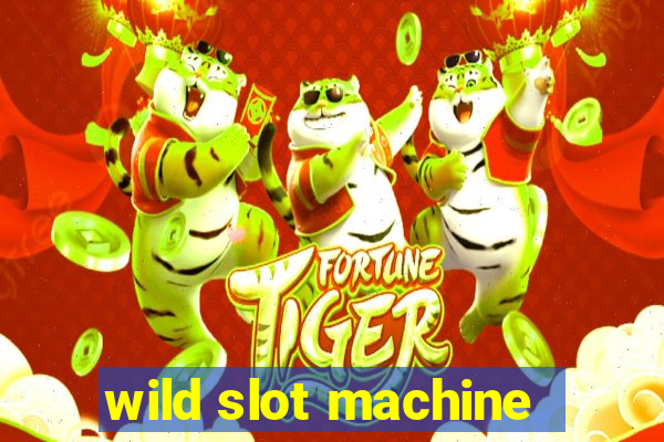 wild slot machine