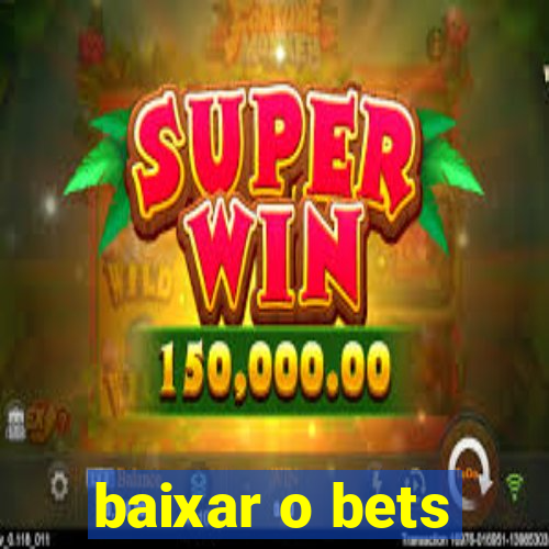 baixar o bets