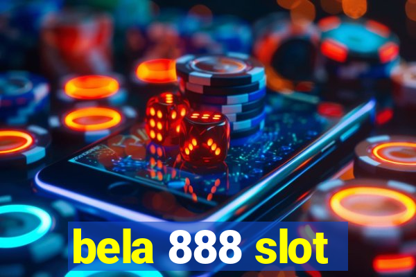 bela 888 slot