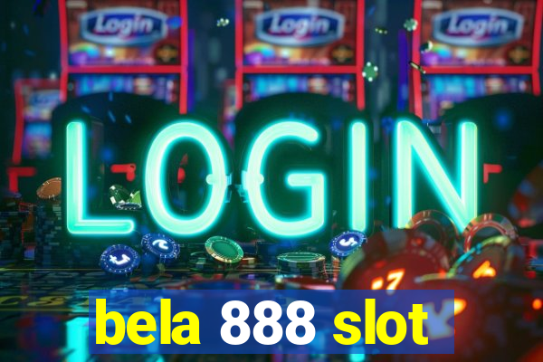 bela 888 slot