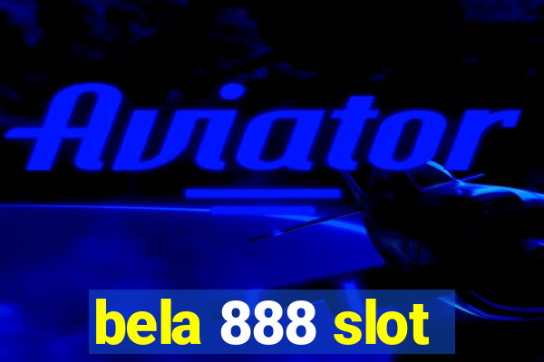 bela 888 slot