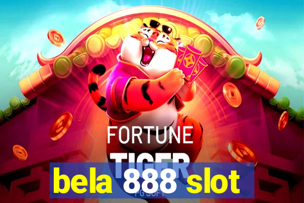 bela 888 slot