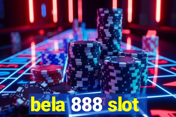 bela 888 slot