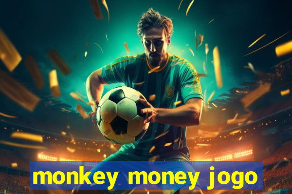 monkey money jogo