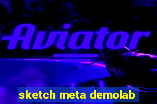 sketch meta demolab