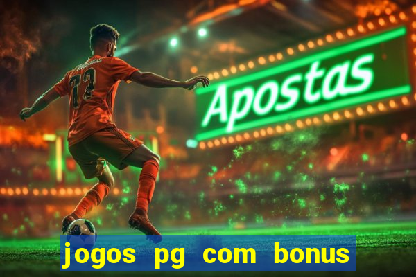 jogos pg com bonus de cadastro