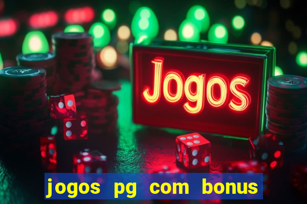 jogos pg com bonus de cadastro