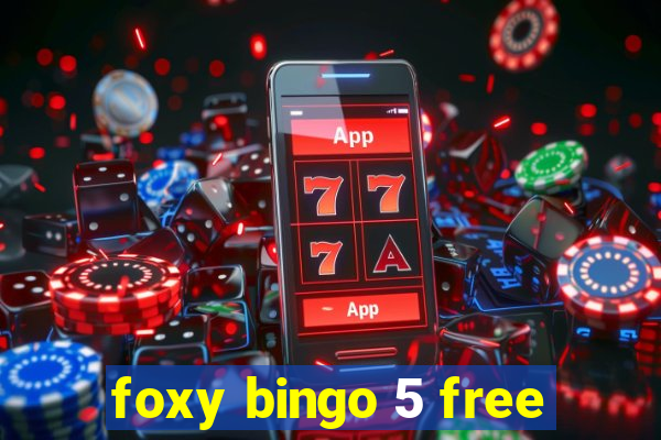 foxy bingo 5 free