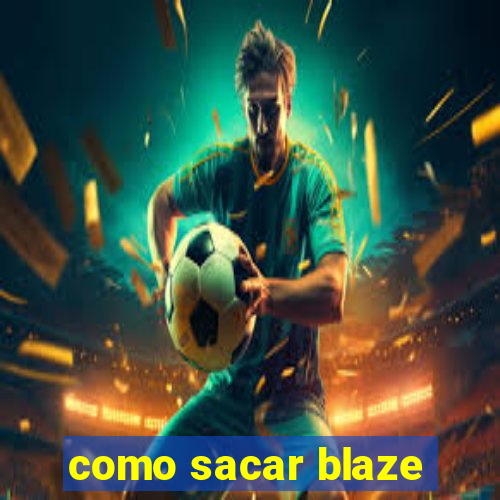 como sacar blaze