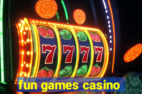 fun games casino