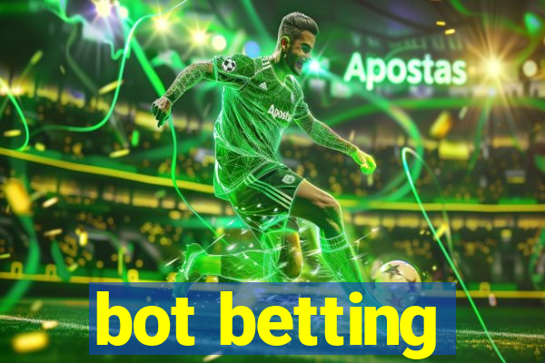 bot betting