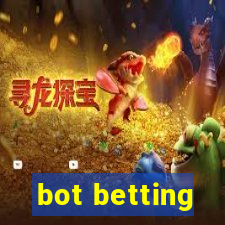 bot betting