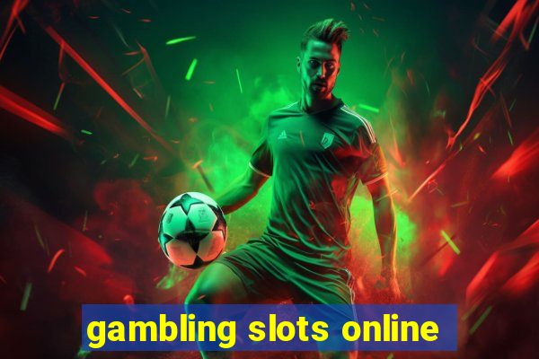 gambling slots online