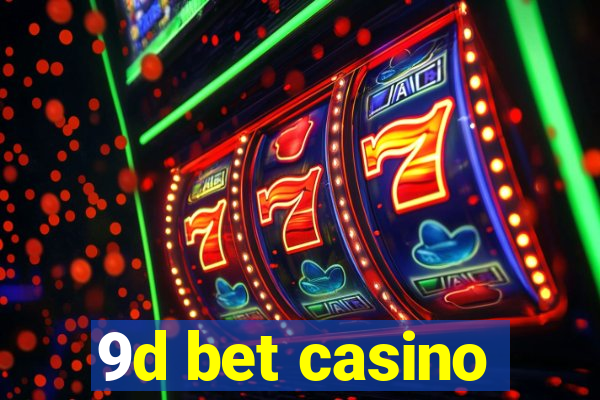 9d bet casino