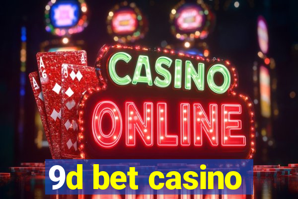 9d bet casino