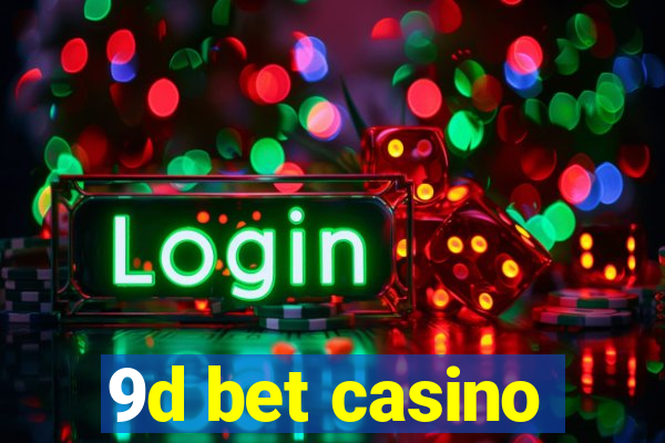 9d bet casino