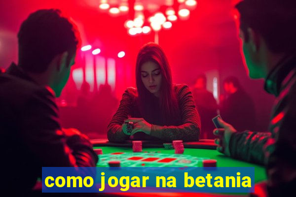 como jogar na betania