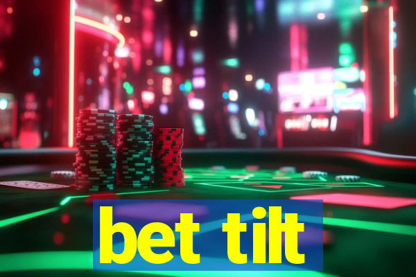 bet tilt