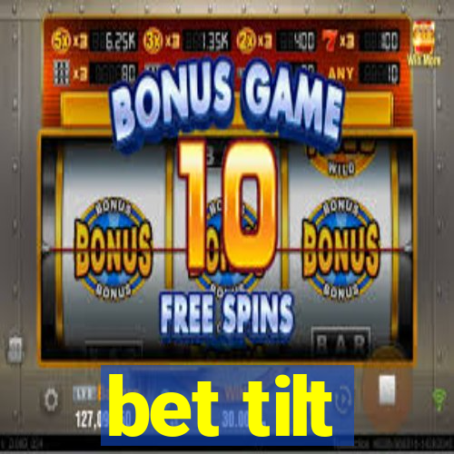 bet tilt