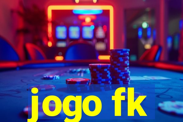 jogo fk