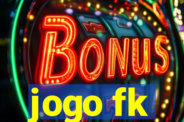 jogo fk