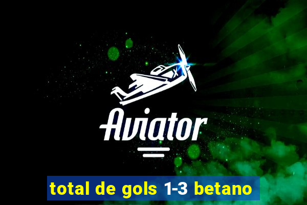 total de gols 1-3 betano