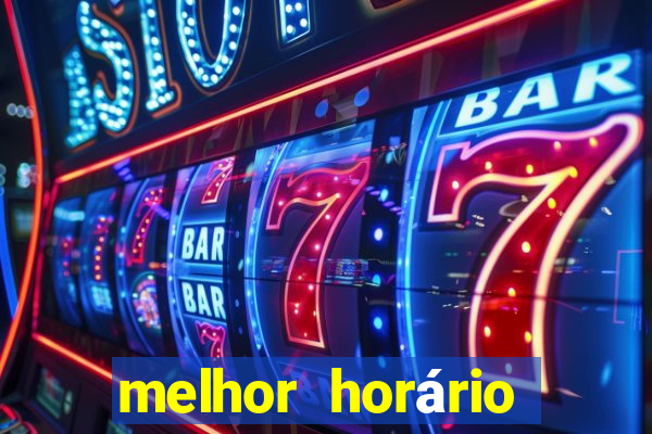 melhor horário para jogar fortune tiger madrugada