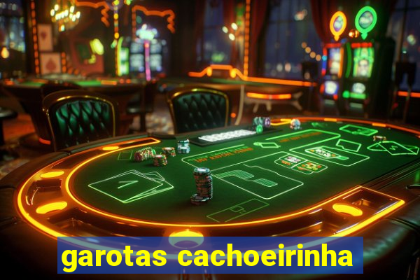 garotas cachoeirinha