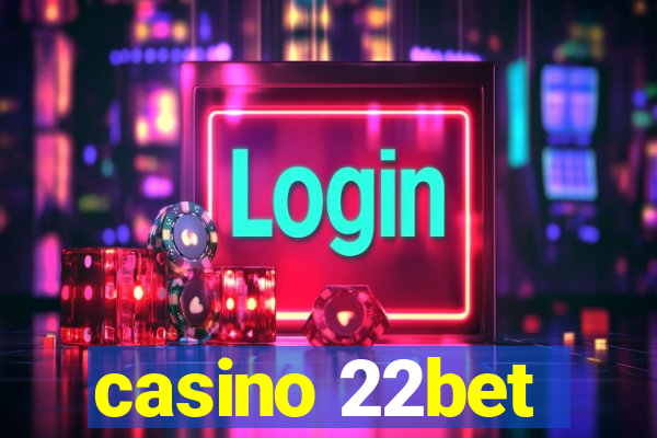 casino 22bet