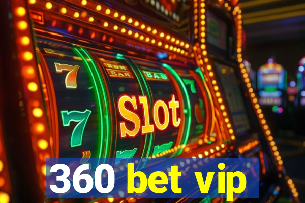 360 bet vip