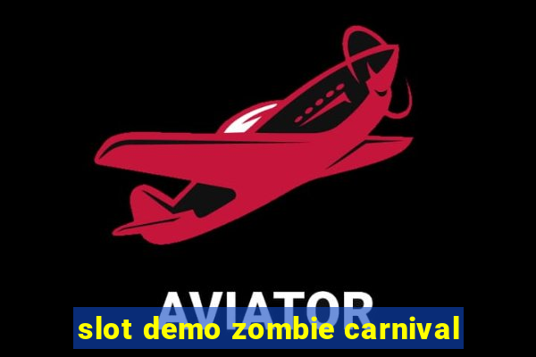 slot demo zombie carnival