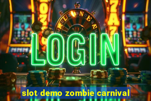 slot demo zombie carnival