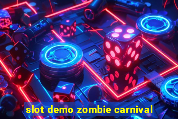 slot demo zombie carnival