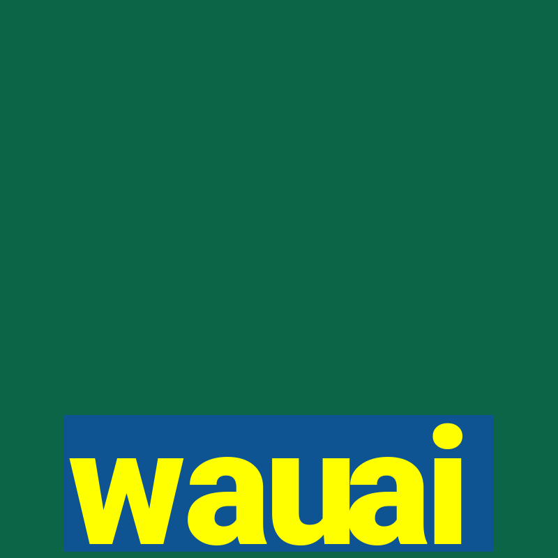 wauai