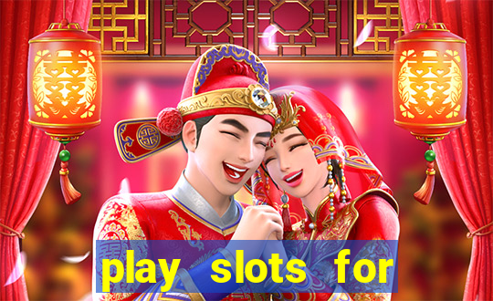 play slots for real cash