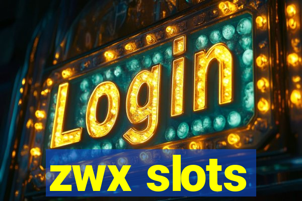 zwx slots