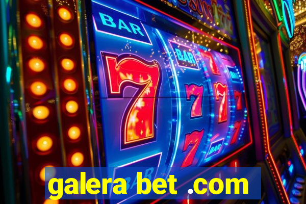 galera bet .com