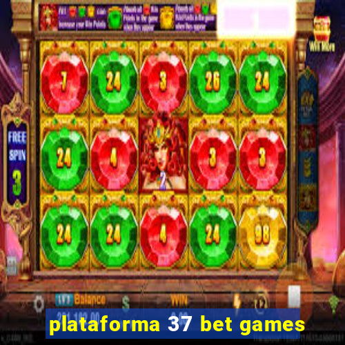 plataforma 37 bet games