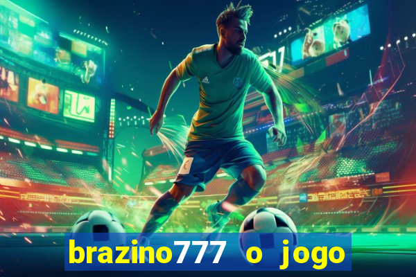 brazino777 o jogo da galera