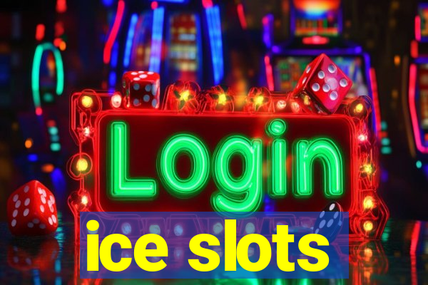 ice slots