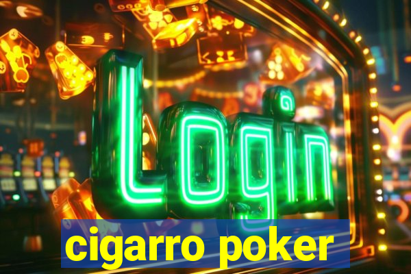 cigarro poker